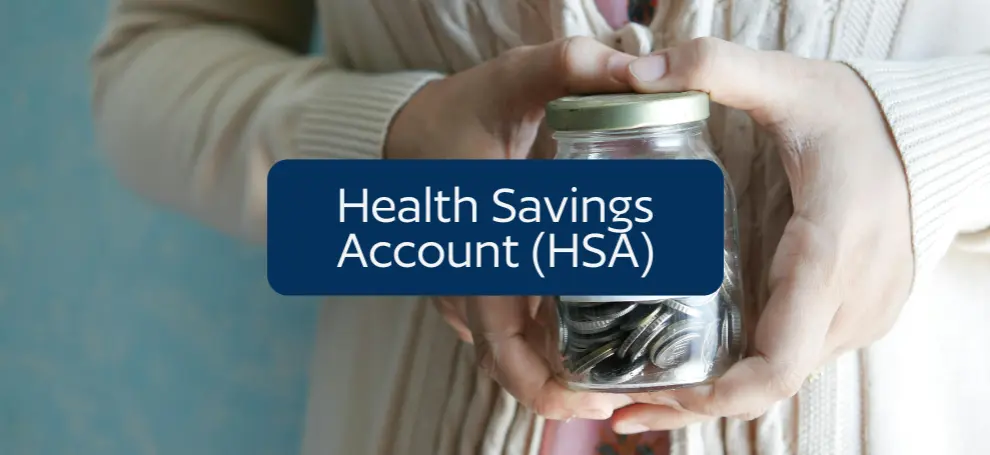 Health Savings Account (HSA)